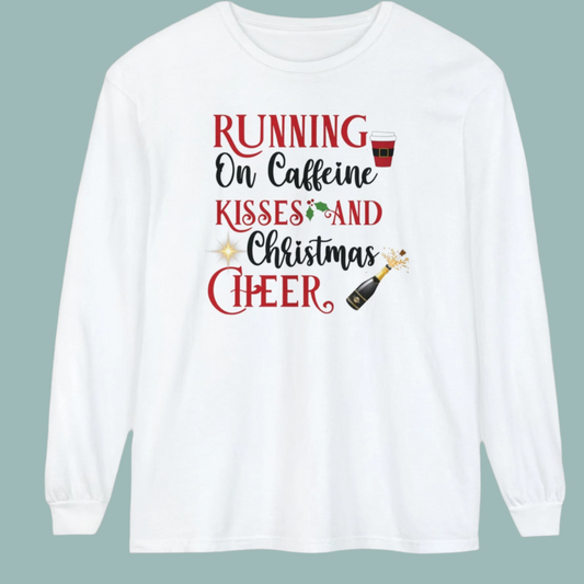 Running on Caffeine Kisses and Christmas Cheer - Long Sleeve T-Shirt