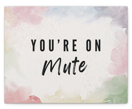 Funny Canvas Wall Decor - You're on Mute