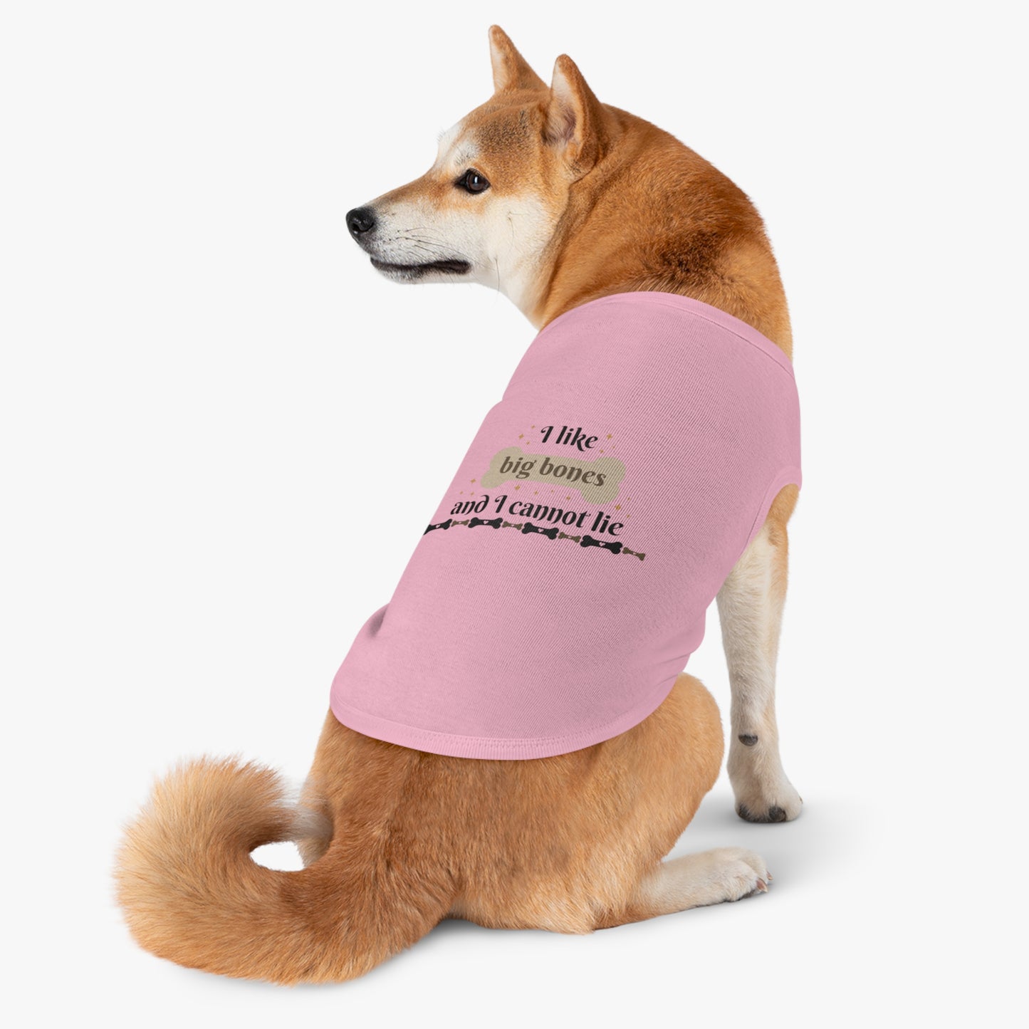 Funny Dog Shirt - I Like Big Bones and I Cannot Lie