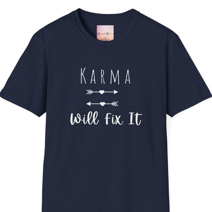 Karma Will Fix It T-Shirt - Positive Vibes, Positivity, Mental Health