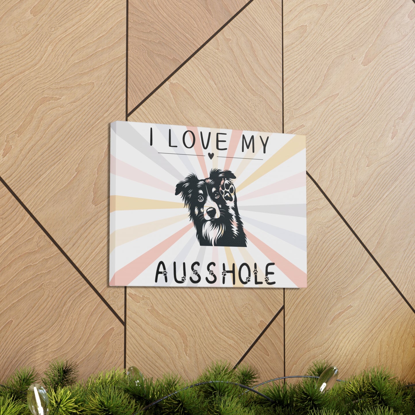 Funny Canvas Wall Decor - I Love My Ausshole - Multi-color