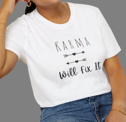 Karma Will Fix It T-Shirt - Positive Vibes, Mental Health, Positivity