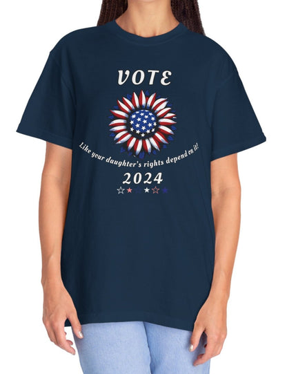 Vote! Like Your Daughter's Rights Depend on it! - 2024 Presidential Election Tshirt