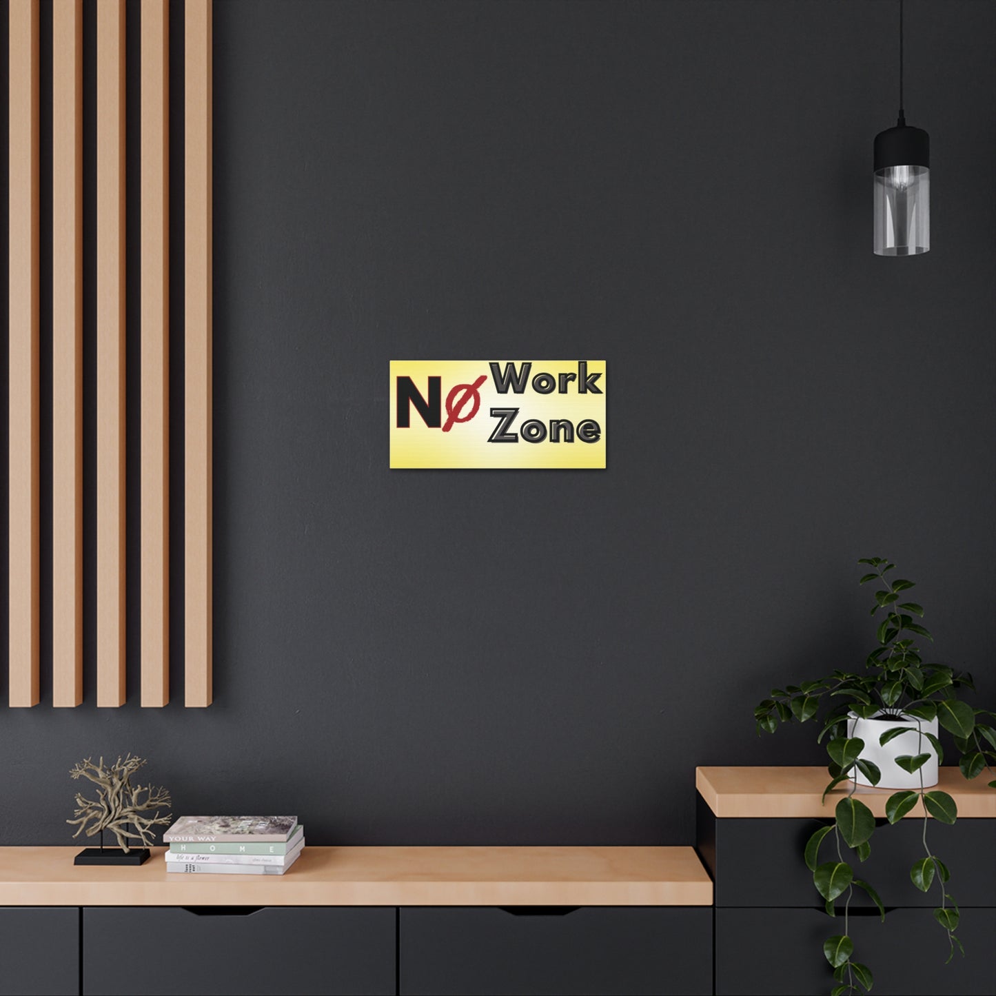 No Work Zone - Canvas Wall Decor