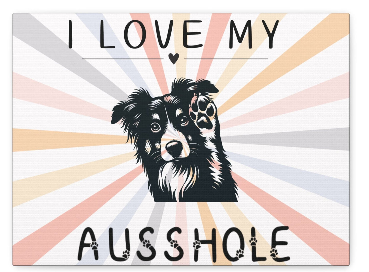 Funny Canvas Wall Decor - I Love My Ausshole - Multi-color