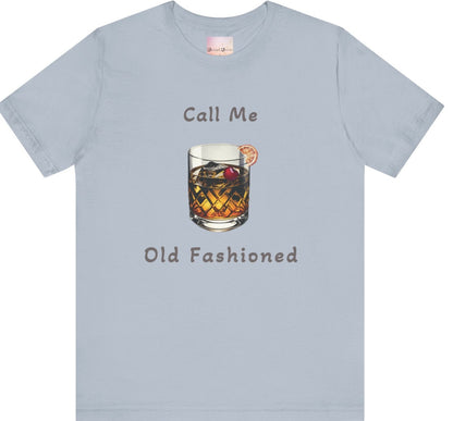 Call Me Old Fashioned - Whiskey / Bourbon T-Shirt