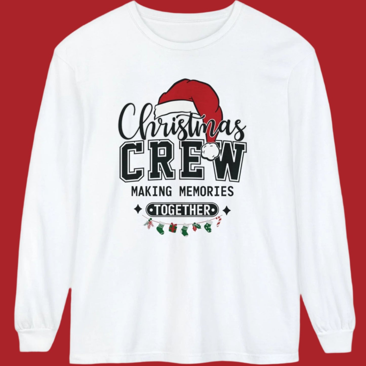 Christmas Crew - Making Memories Together - Matching Family Holiday Long Sleeve T-Shirt