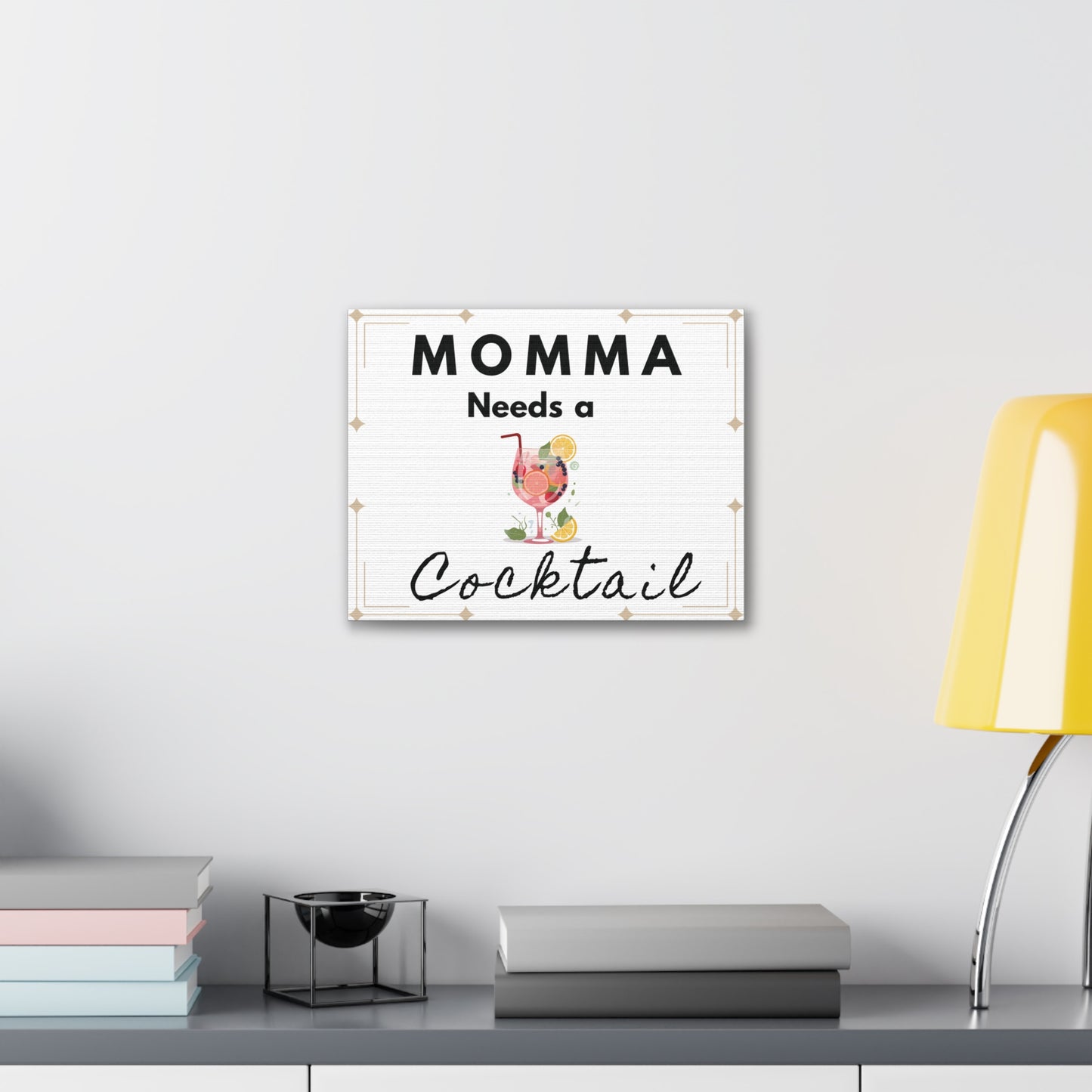 Funny Canvas Wall Decor - Momma Needs a Cocktail / Mixed drinks