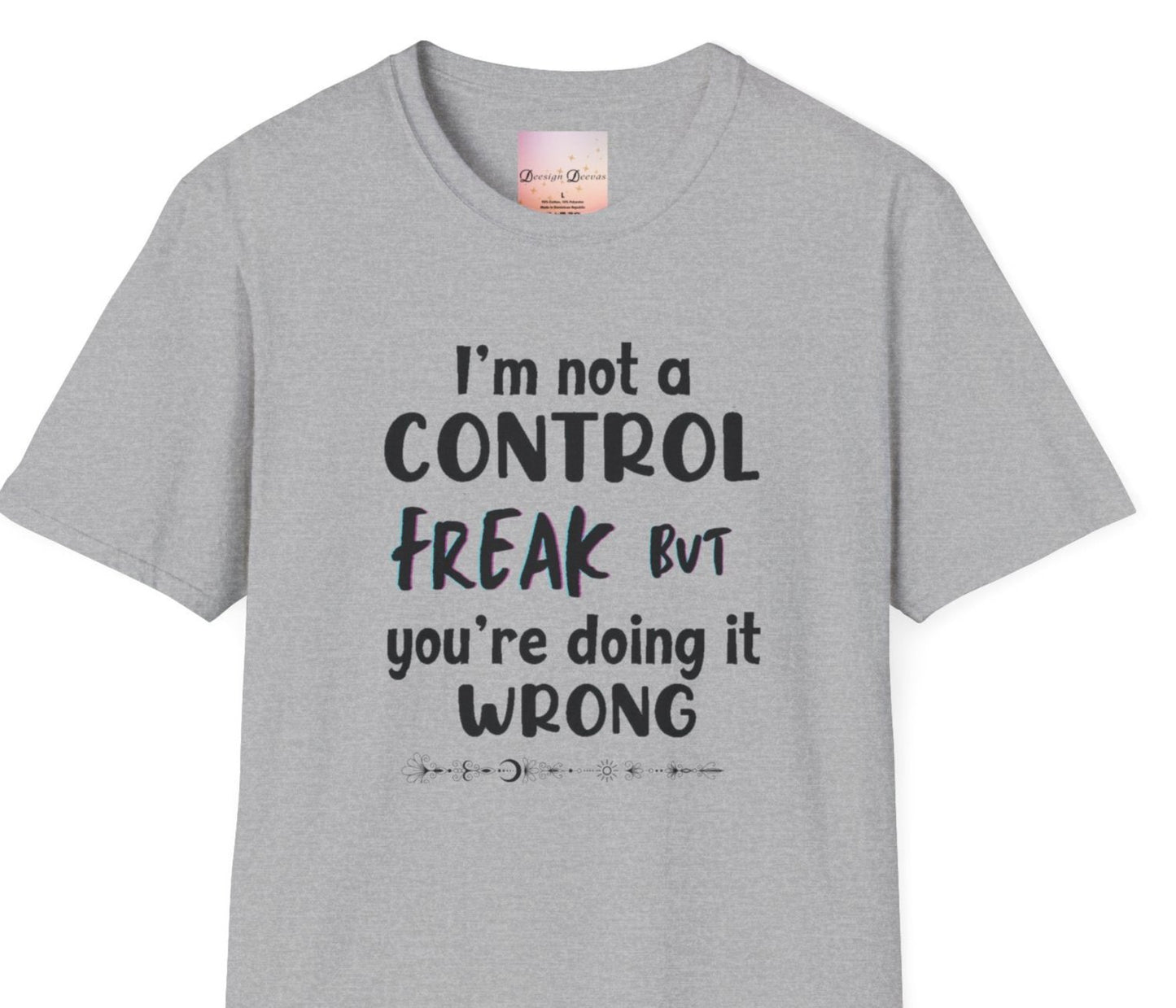 I'm not a Control freak, but You're Doing it Wrong - black font - Funny Unisex Tee