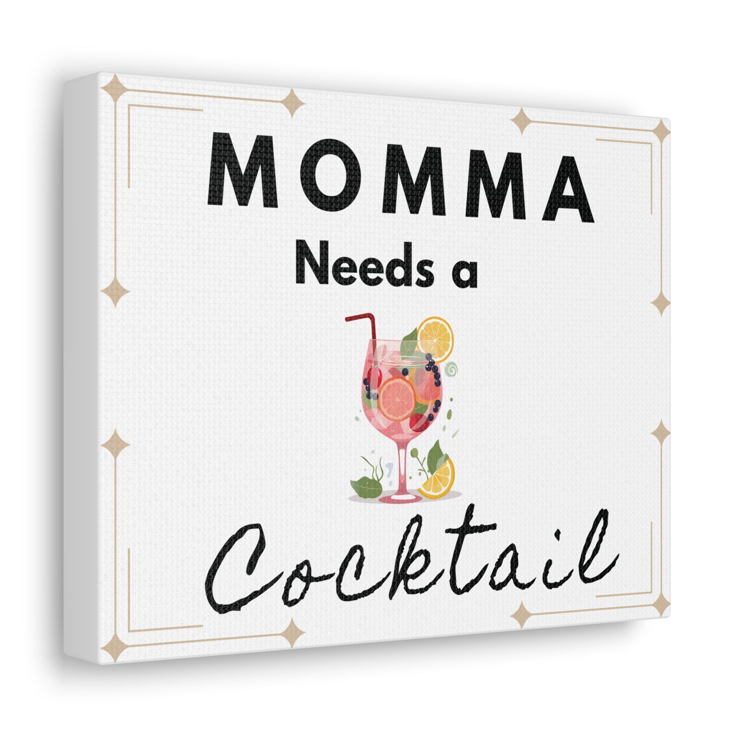 Funny Canvas Wall Decor - Momma Needs a Cocktail / Mixed drinks