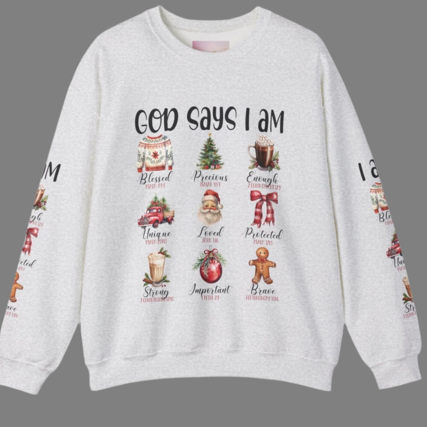 God Says I am - Christmas Holiday Religious Sweatshirt