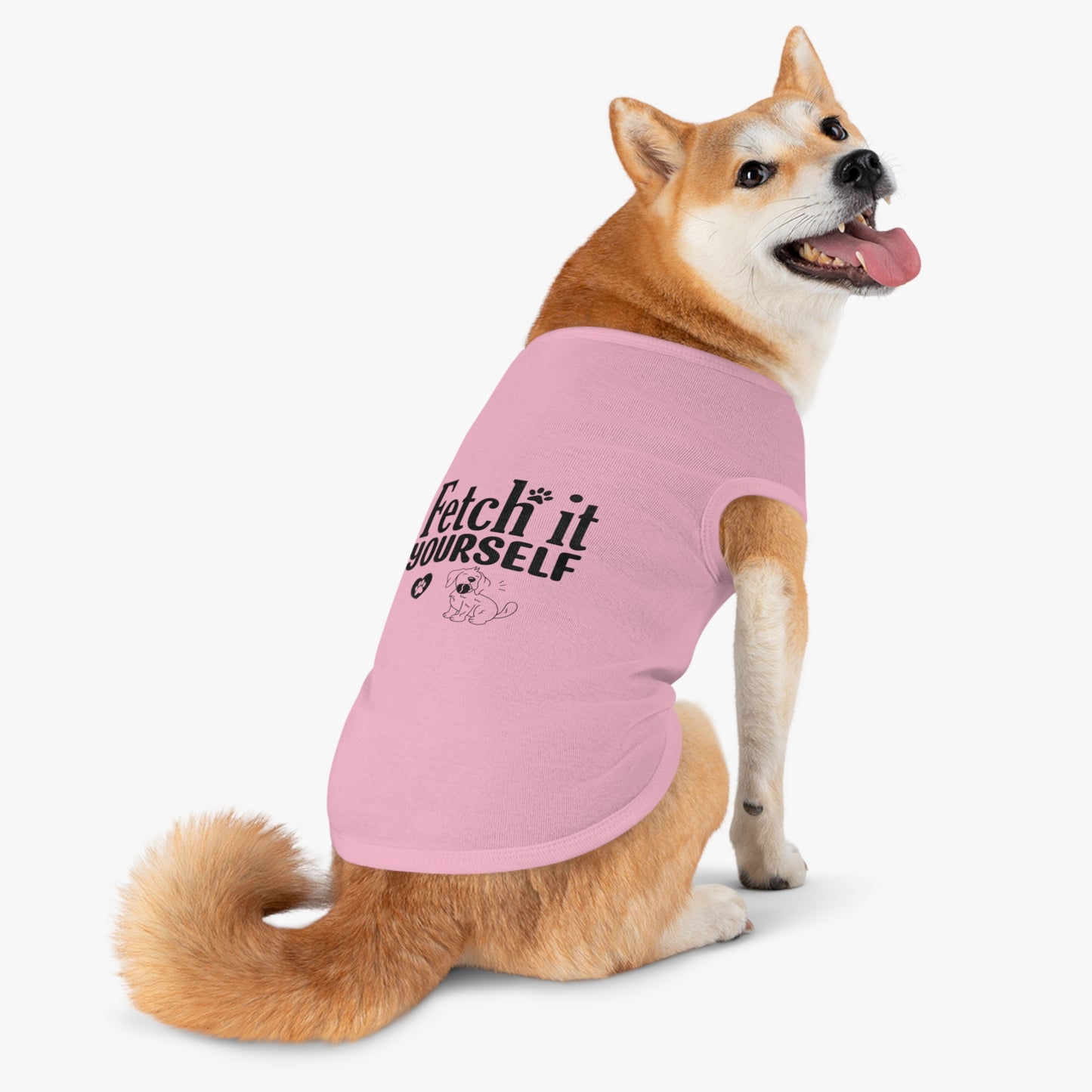 Funny Dog Shirt - Fetch it yourself