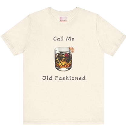 Call Me Old Fashioned - Whiskey / Bourbon T-Shirt