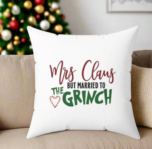 Funny Mrs. Claus but Married to the Grinch. - Merry Grinchmas Double-Sided Square Pillow