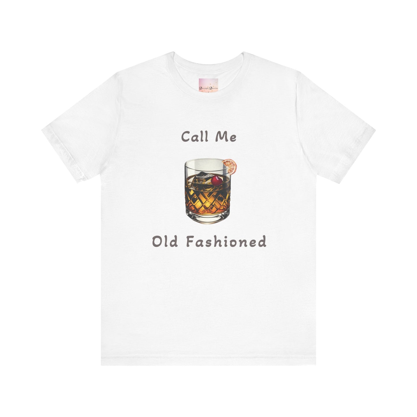 Call Me Old Fashioned - Whiskey / Bourbon T-Shirt