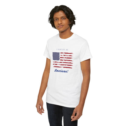 I Identify as American! - Unisex Tee