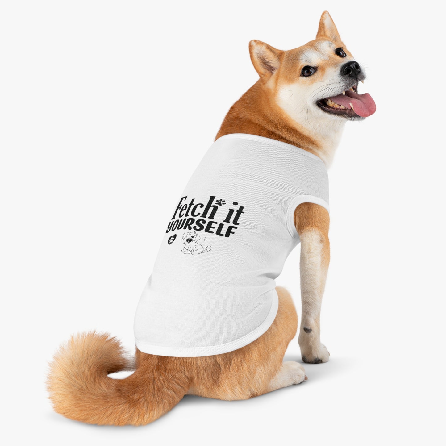 Funny Dog Shirt - Fetch it yourself