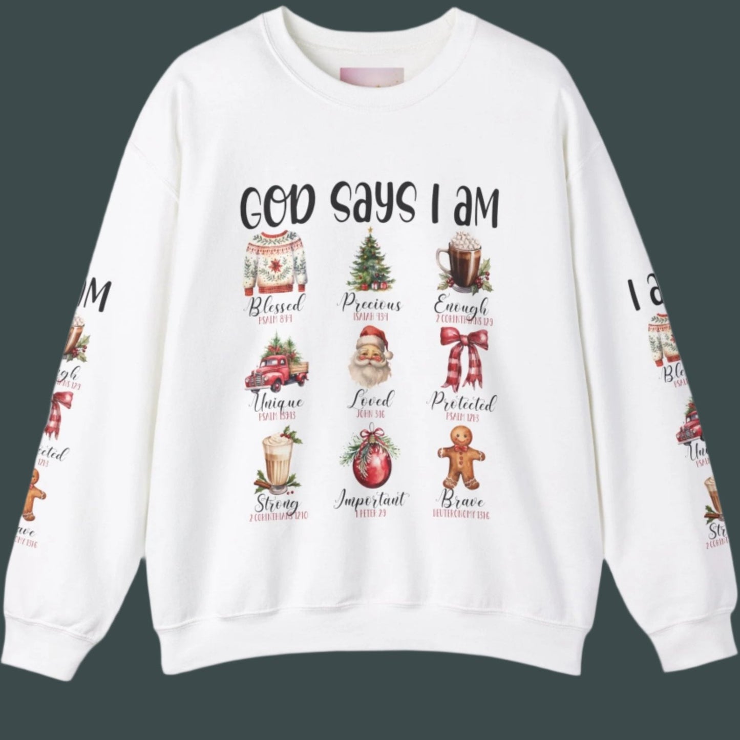 God Says I am - Christmas Holiday Religious Sweatshirt