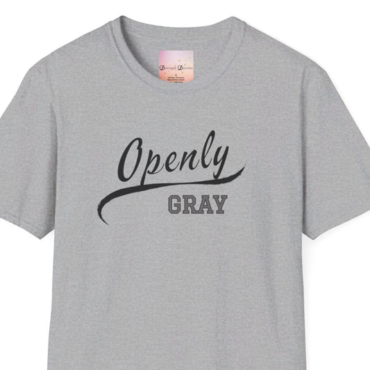 Openly Gray T-Shirt - funny, retirement, grandparent, gray hair humor