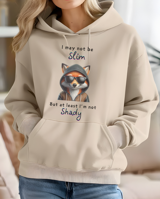 I may not be Slim, but at least I'm not Shady - Fox - Unisex Hoodie