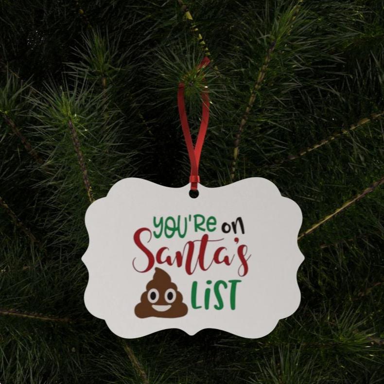 You're on Santa's Naughty Poop List- Funny Holiday Aluminum Tree Ornaments (1pc, 5pcs, 10pcs, 20pcs)