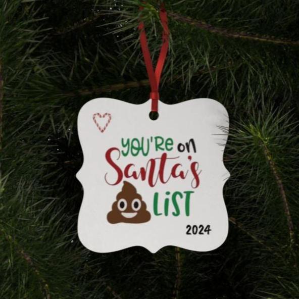 You're on Santa's Naughty Poop List- Funny Holiday Aluminum Tree Ornaments (1pc, 5pcs, 10pcs, 20pcs)