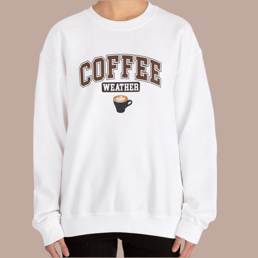 Coffee Weather - Winter Sweatshirt