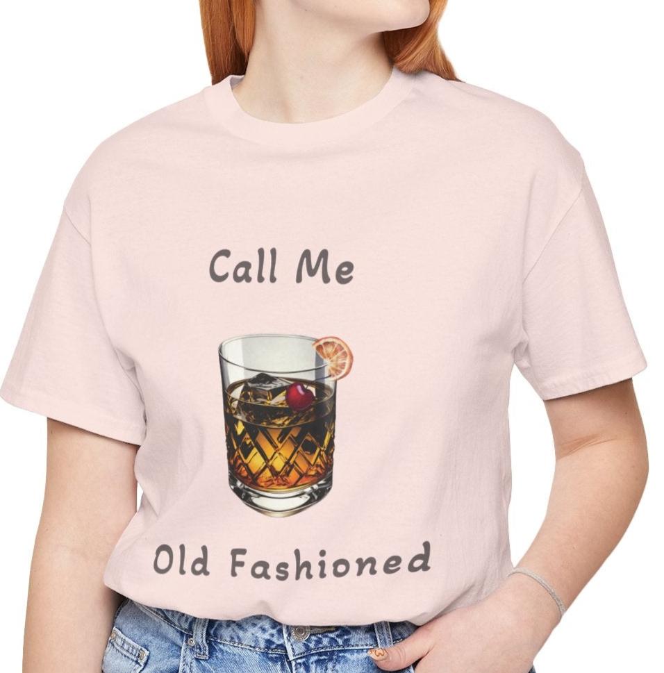 Call Me Old Fashioned - Whiskey / Bourbon T-Shirt