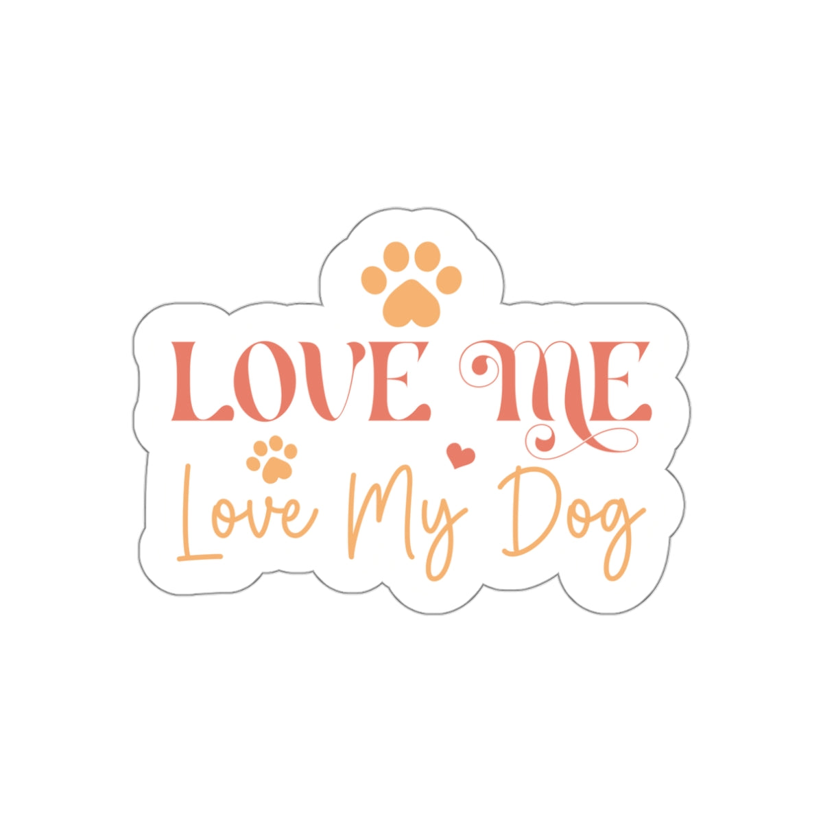 Stickers - Love Me Love My Dog