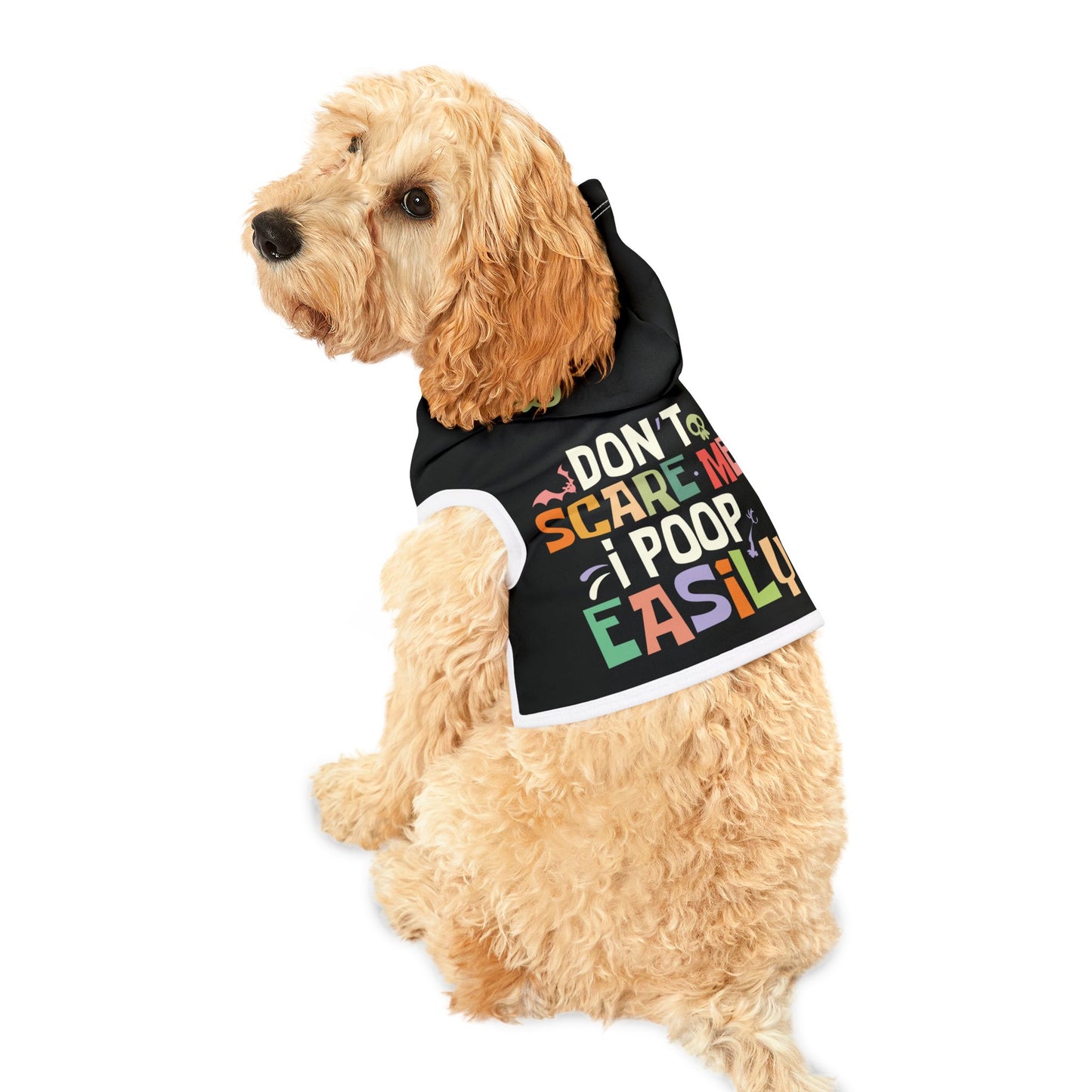 Pet Hoodie - Funny Halloween - Don't Scare Me I Poop Easily Dog Coat