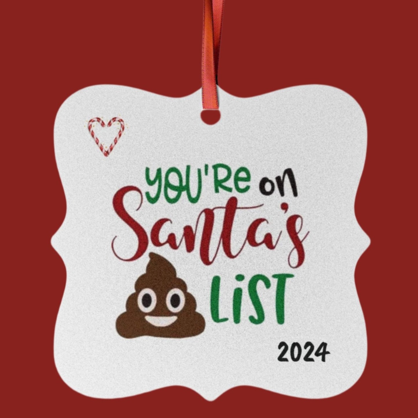 You're on Santa's Naughty Poop List- Funny Holiday Aluminum Tree Ornaments (1pc, 5pcs, 10pcs, 20pcs)