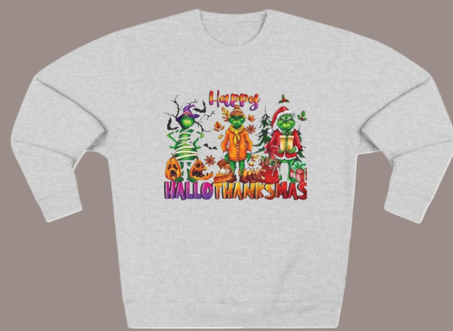 Happy HalloThanksMas Grinchy - Holiday Sweatshirt