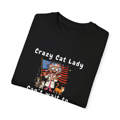 Crazy Cat Lady - Can't Wait to Vote - 2024 Election T-shirt