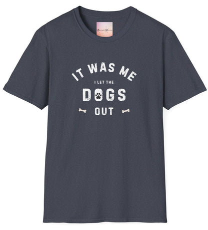 It Was Me I Let The Dogs Out T-shirt - Funny Dog Walker, Dog Sitter Shirt