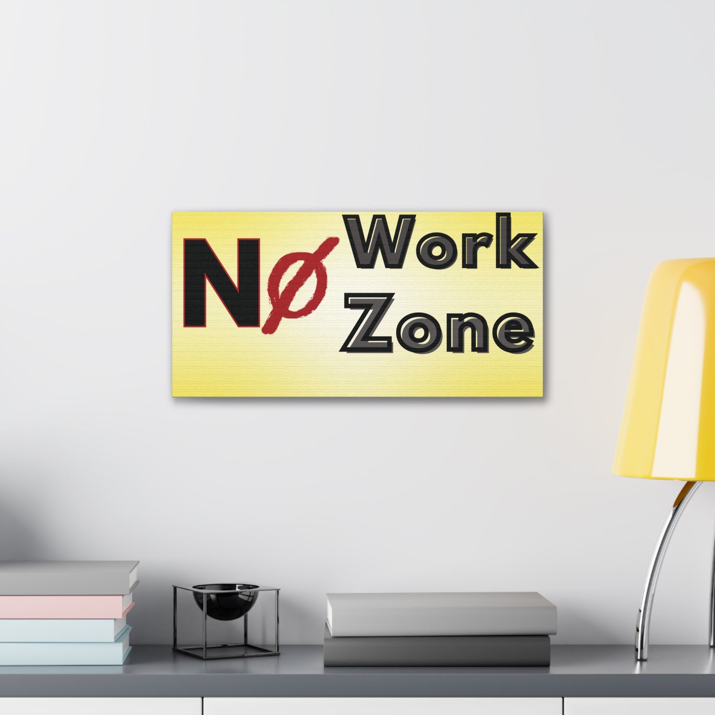 No Work Zone - Canvas Wall Decor