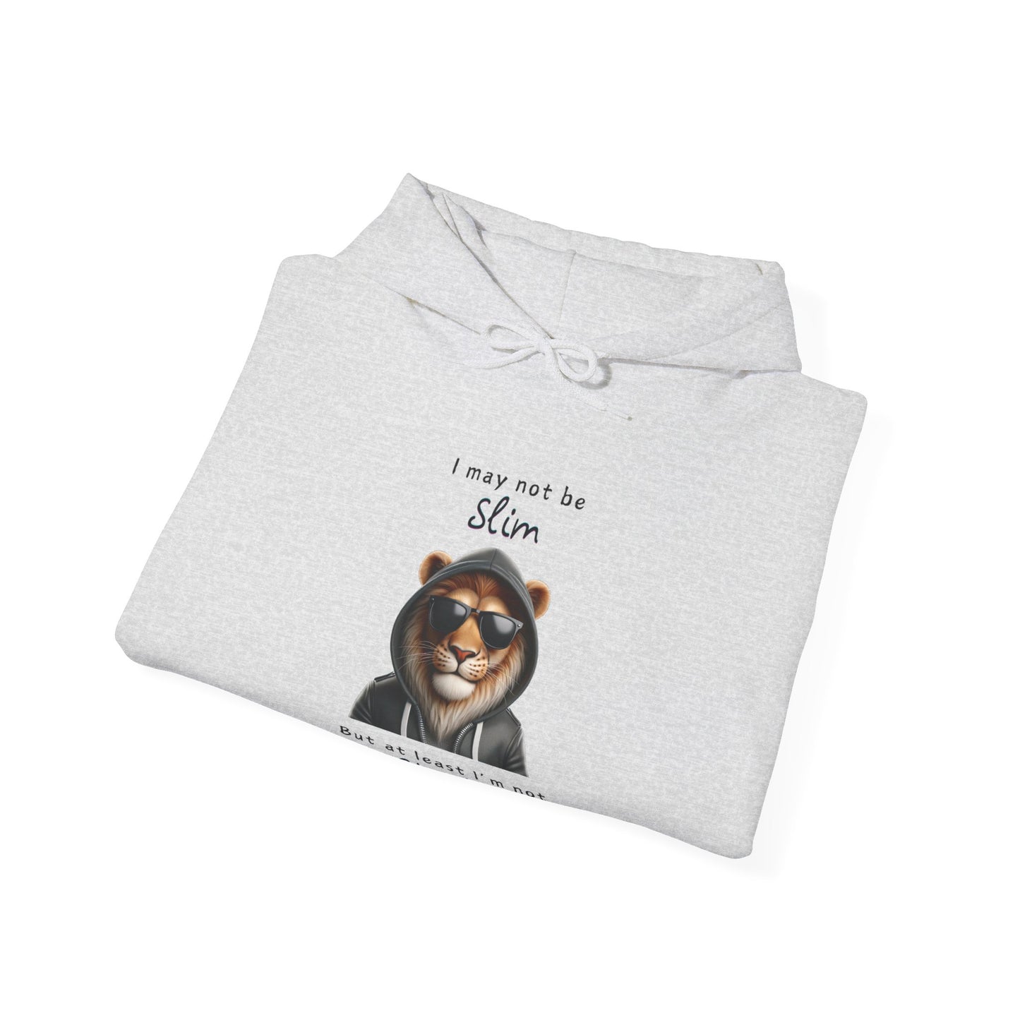 I may not be Slim, But at least I'm not Shady - Lion - Unisex Hoodie