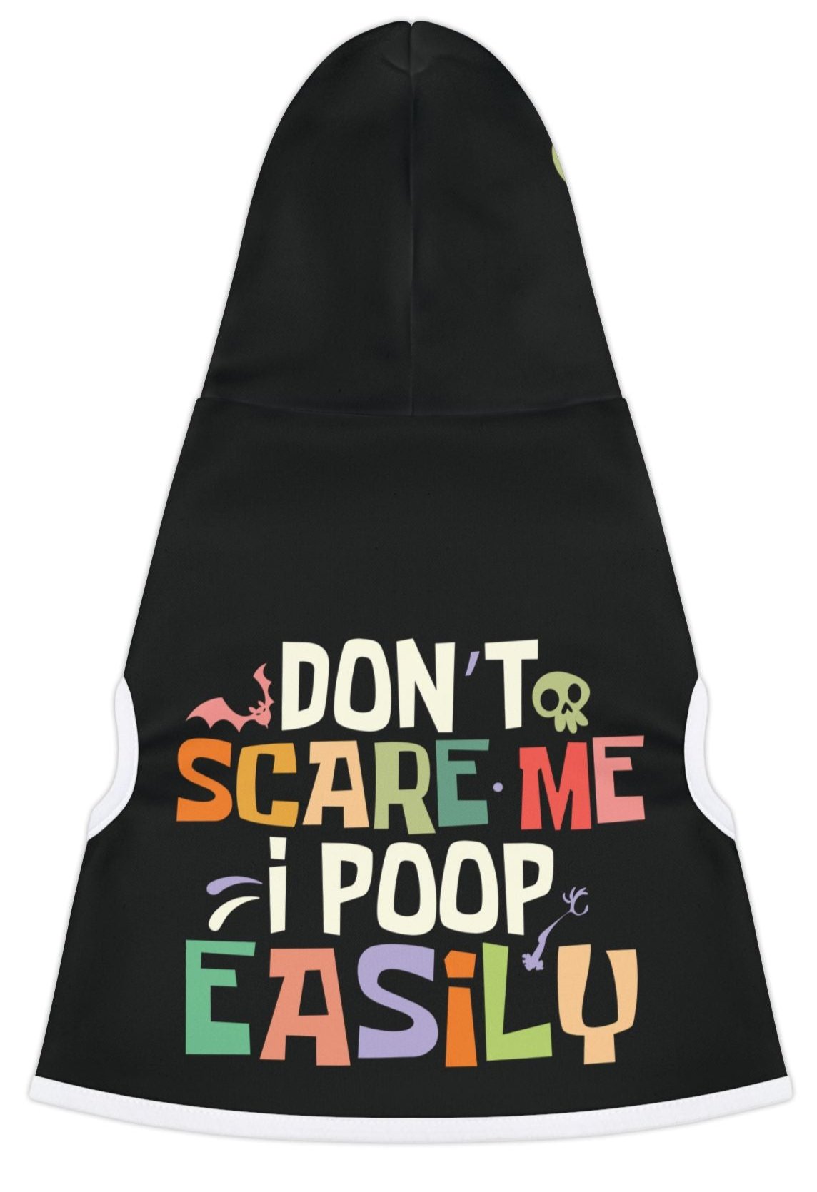 Pet Hoodie - Funny Halloween - Don't Scare Me I Poop Easily Dog Coat