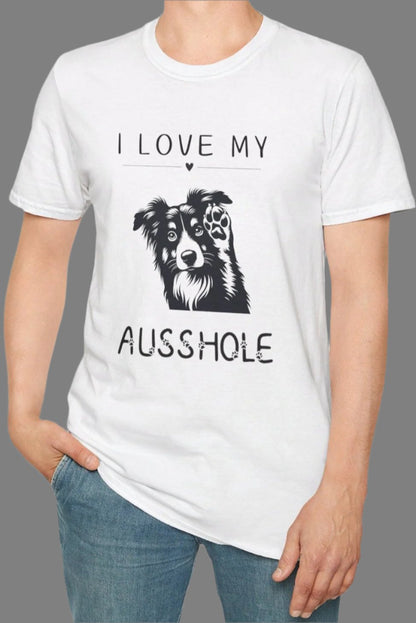 I Love My Ausshole Tee - Aussie/Australian Shepherd/Australian Cattle Dog