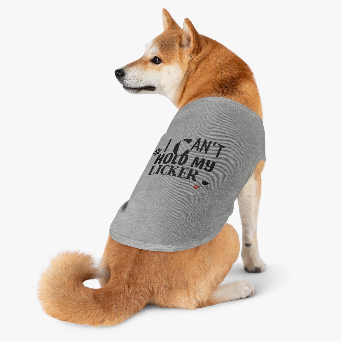 Funny Dog Shirt - I Can't Hold My Licker!