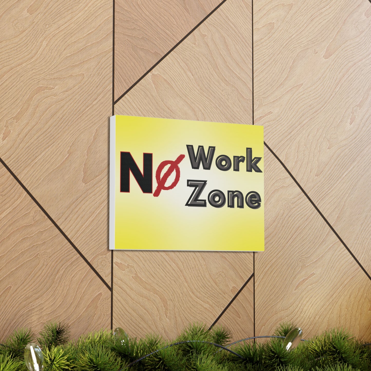 No Work Zone - Canvas Wall Decor