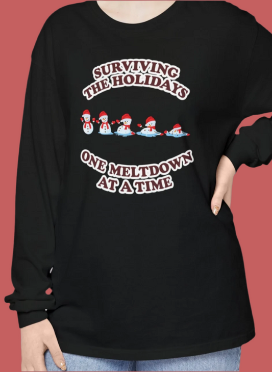 Surviving the Holidays One Meltdown at a Time - Funny Festive Winter Long Sleeve T-Shirt