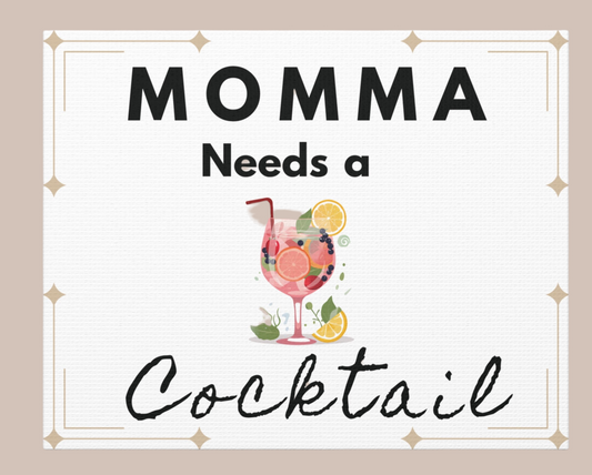 Funny Canvas Wall Decor - Momma Needs a Cocktail / Mixed drinks