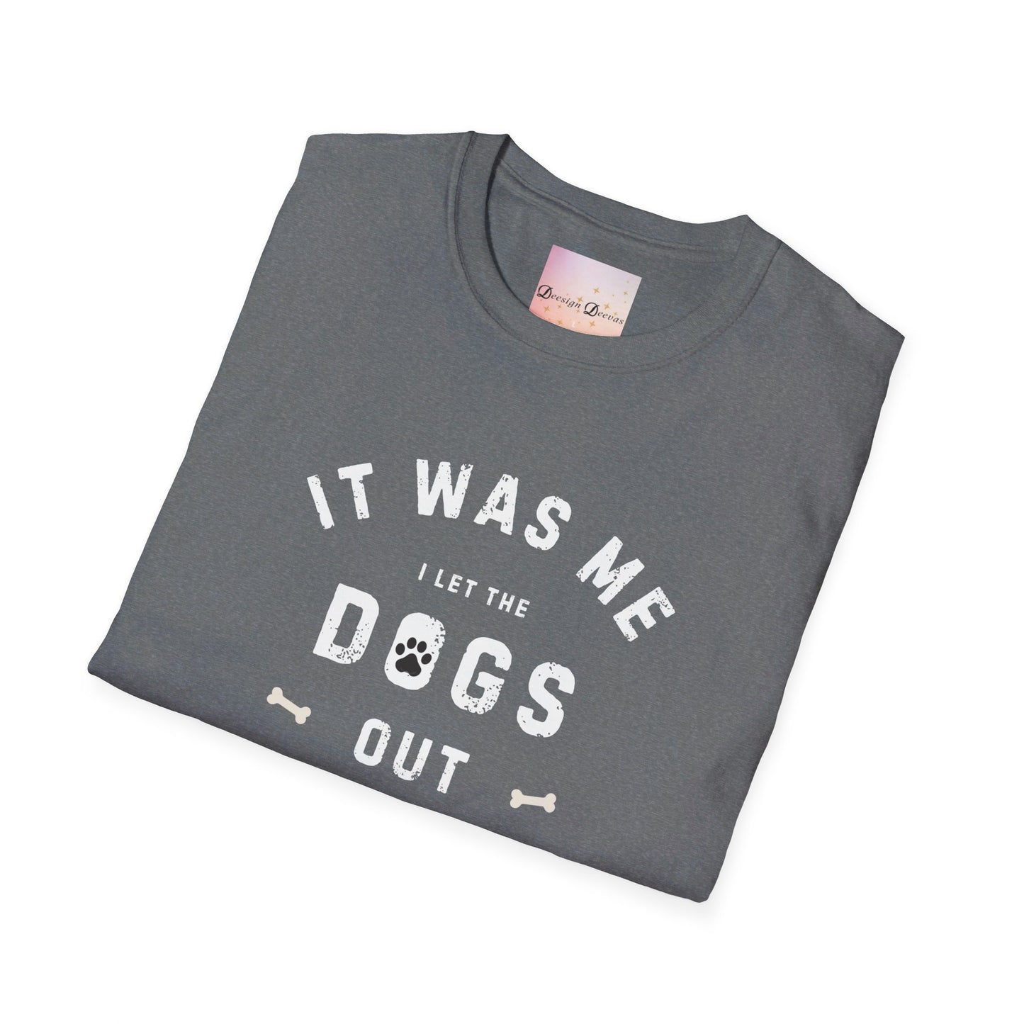 It Was Me I Let The Dogs Out T-shirt - Funny Dog Walker, Dog Sitter Shirt