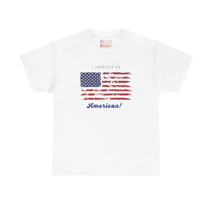 I Identify as American! - Unisex Tee