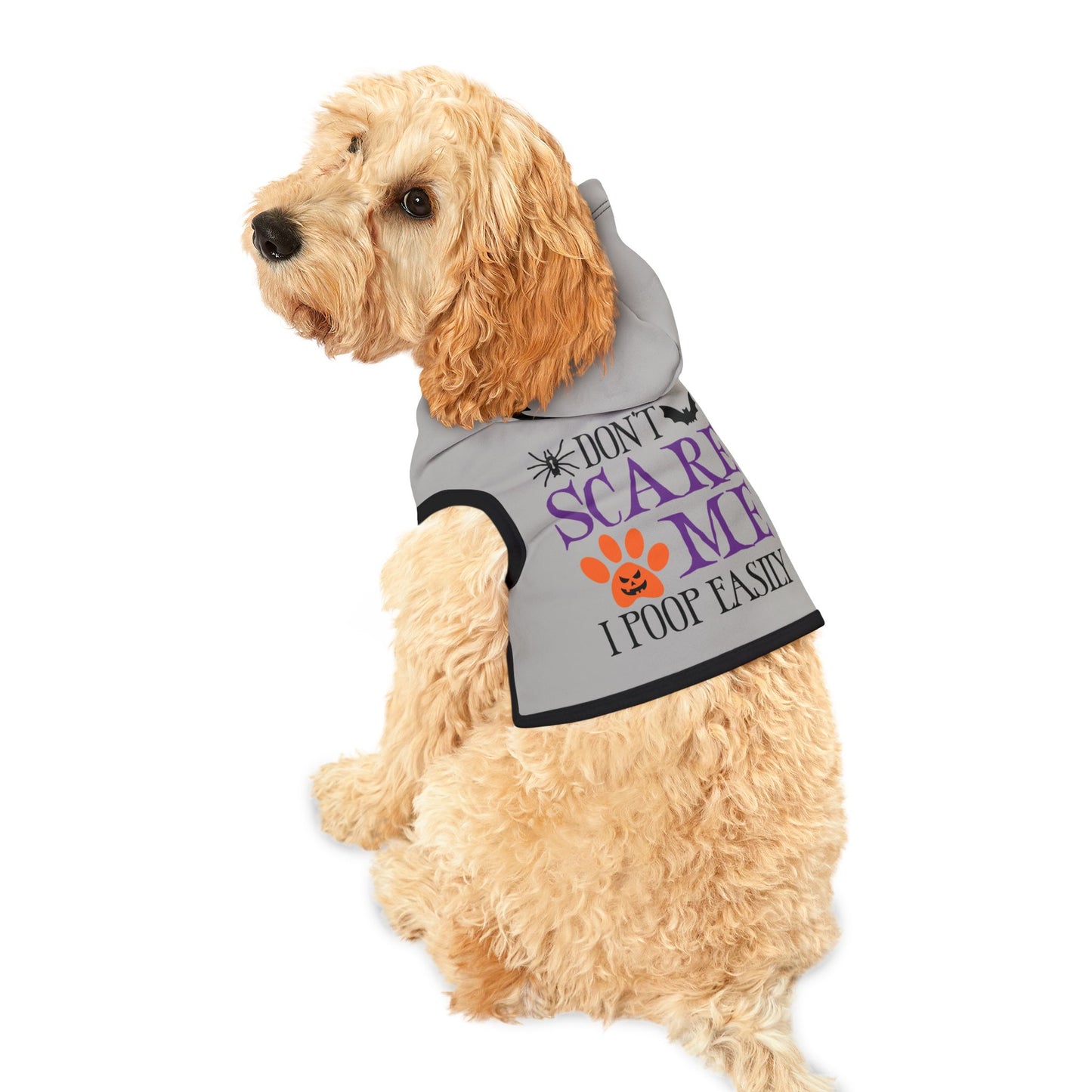 Pet Hoodie - Funny Halloween - Don't Scare Me I Poop Easily Dog Coat