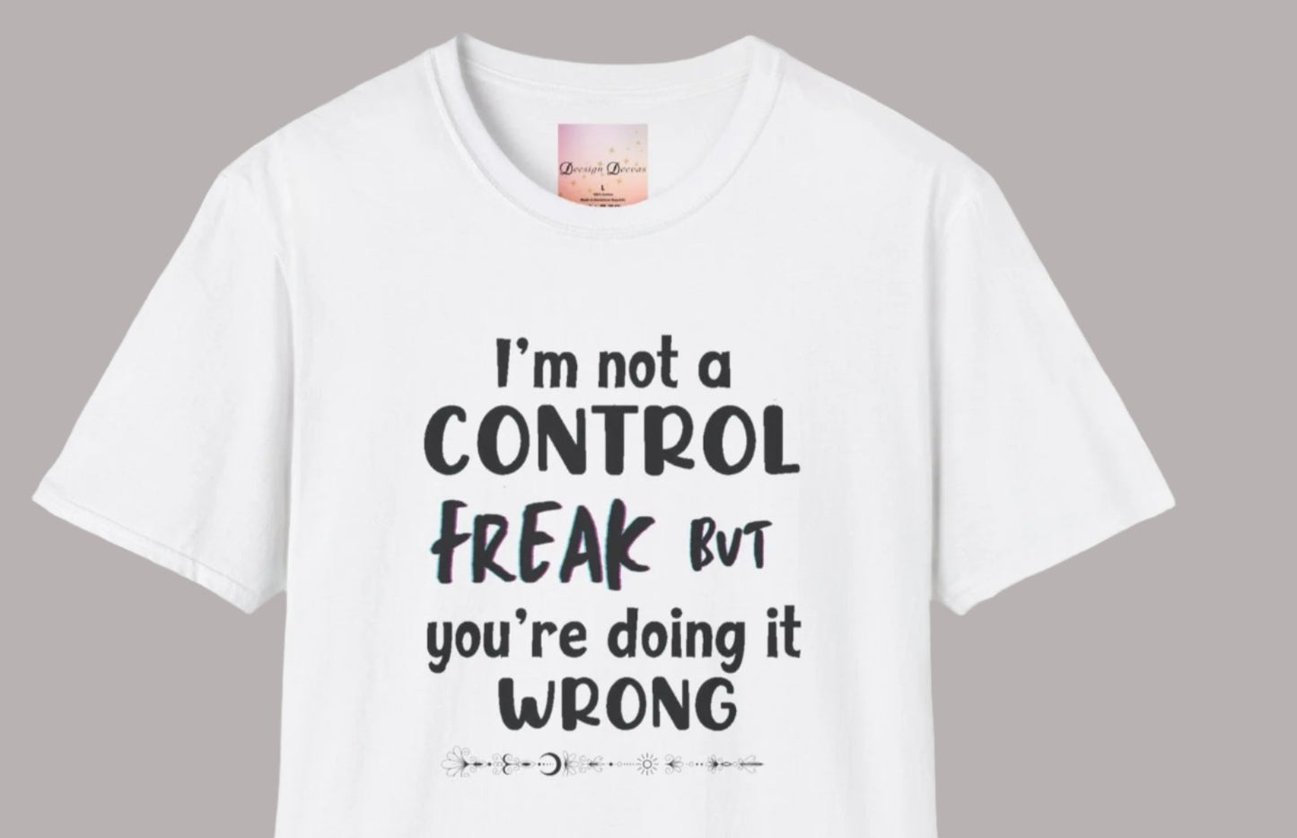 I'm not a Control freak, but You're Doing it Wrong - black font - Funny Unisex Tee