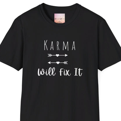 Karma Will Fix It T-Shirt - Positive Vibes, Positivity, Mental Health