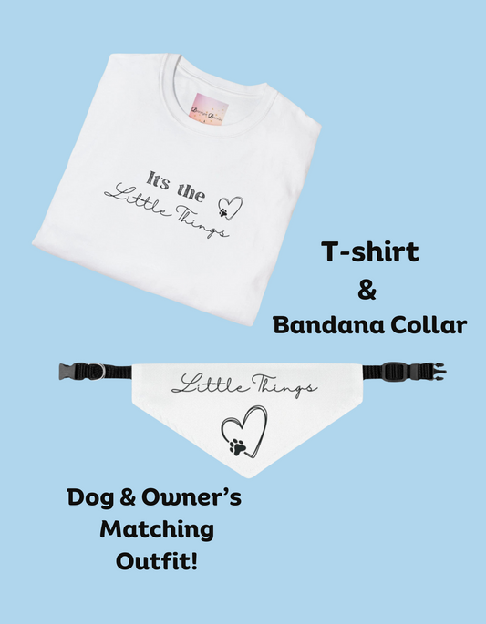 Matching Dog & Pet Owner Shirt & Bandana Set - It's the Little Things - Funny Shirts and Pet Outfits